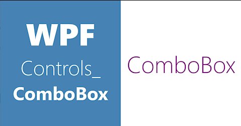 WPF Controls | 26 - ComboBox | HD | VS2019 | ComboBox in WPF