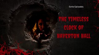 The Timeless Clock of Haverton Hall