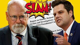 John Durham SLAMMED for COVER-UP Report by Matt Gaetz