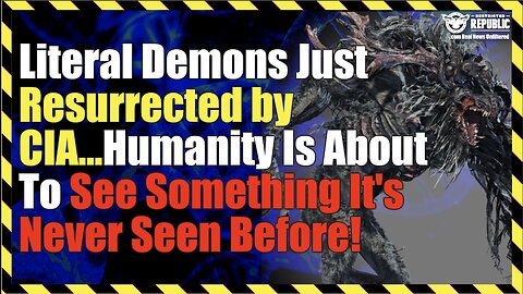 Literal Demons Just Resurrected by CIA! Humanity is About to See Something It's Never Seen Before!