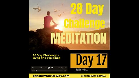 28 Day Challenge - Meditation - Day 17