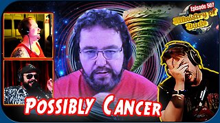 Possibly Cancer | Ministry of Dude #507
