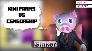 Pig by Numbers: Kiwi Farms vs Censorship