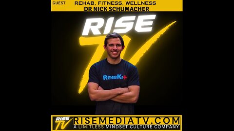 RISE TV 8/20/23 "REHAB, FITNESS, & WELLNESS" DR NICK SCHUMACHER