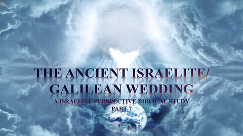 Section 05 Israelite/Galilean Wedding Part 7 of 7