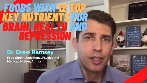 Foods with 12 top key nutrients for brain, health and depression | Dr. Drew Ramsey