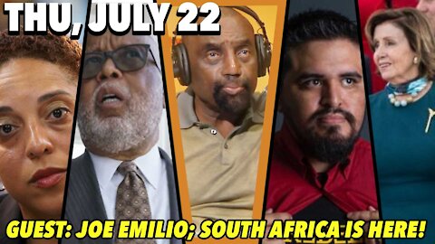 07/22/21 Thu: South Africa in America!; GUEST: Joe Emilio