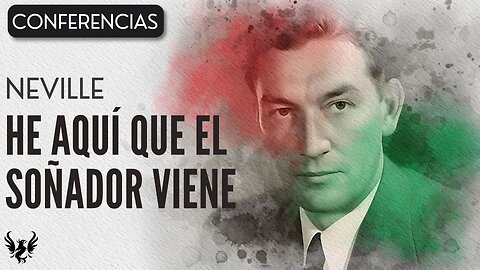 💥 HE AQUÍ QUE EL SOÑADOR VIENE ❯ Neville Goddard ❯ CONFERENCIA COMPLETA 📚