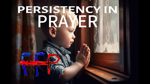 Persistency In Prayer