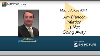 MacroVoices #341 Jim Bianco: Inflation Is Not Going Away