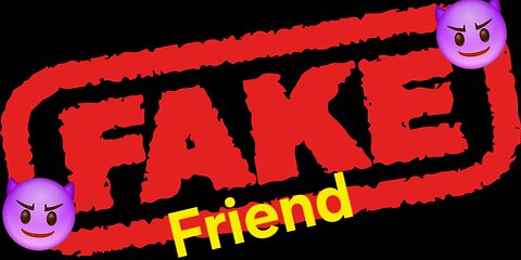 Beware of Fake Friends|They do more Damage then you can Imagine|Signs of a Fake Friend