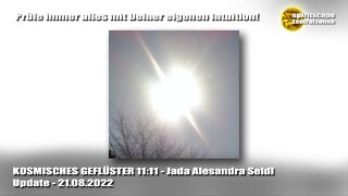 KOSMISCHES GEFLÜSTER 11:11 - 21.08.2022