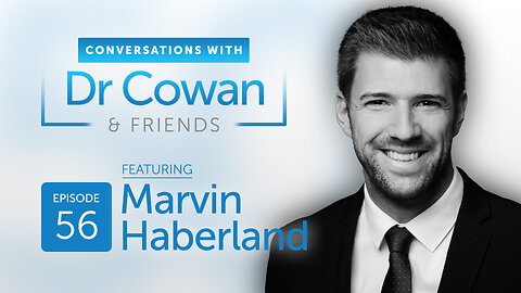 Conversations with Dr. Cowan & Friends | Ep 56: Marvin