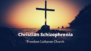 "Christian Schizophrenia" July 9, 2023