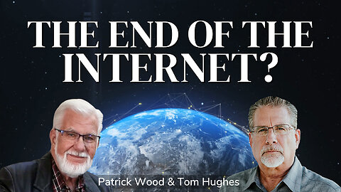 The End of the Internet? | Pastor Tom Hughes & Patrick Wood