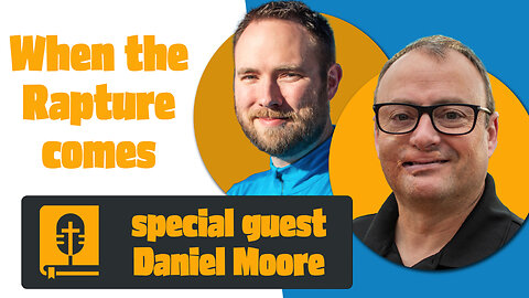 47. 6 Reasons to Believe in a Pre-Tribulation Rapture (with Daniel Moore)