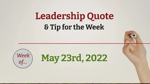 Leadership Quote and Tip for the Week - May 23rd, 2022