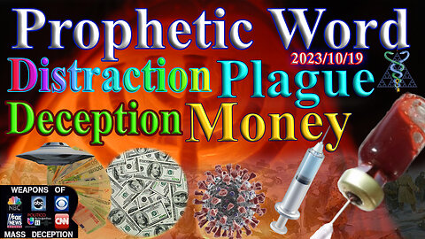 Money, Distractions, Deception, another plague, be ready, Prophecy