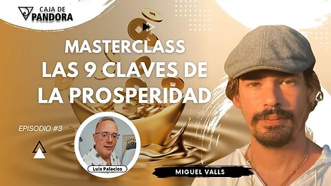 MasterClass - Las 9 Claves de la Prosperidad con Miguel Valls González