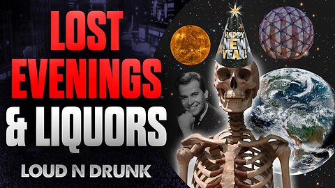 Lost Evenings & Liquors | Loud 'N Drunk | Episode 42