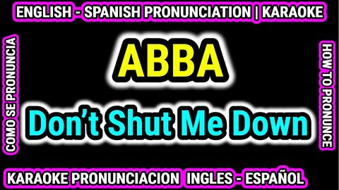 Don’t Shut Me Down | ABBA | Como hablar cantar con pronunciacion en ingles nativo español