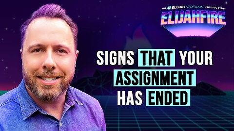 SIGNS THAT YOUR ASSIGNMENT HAS ENDED ElijahFire: Ep. 466 – CRAIG COONEY