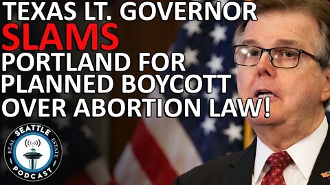 Texas Lt. Governor Slams Portland For Planned Boycott Over State’s Abortion Law