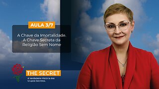 Aula 3/7 – A Chave da Imortalidade. A Chave Secreta da Religião Sem Nome