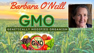GMO Foods - Barbara O'Neill