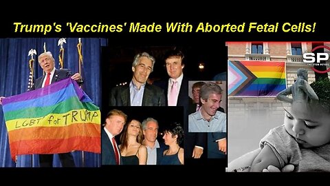 Trump's Vaccines Made With Aborted Fetal Cells! USA Exports LGBTQIA+ Pedophilia To World!
