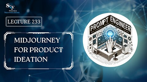 233. Midjourney for Product Ideation | Skyhighes | Prompt Engineering