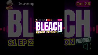 Bleach Anime S1 EP 21 Reaction Theory Podcast | Harsh&Blunt Short