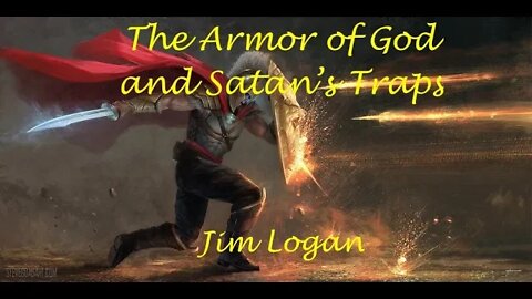 The Armor of God and Satan's Traps (Audio) - Jim Logan