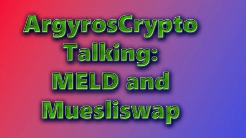 ArgyrosCrypto Talking: MELD, VyFI and Muesliswap $MILK