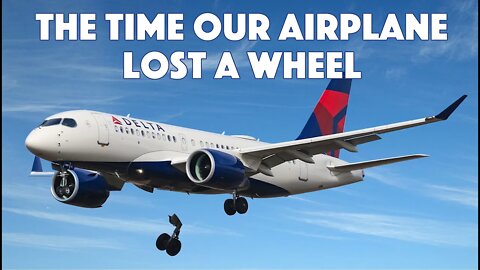 The Time Our Airplane Lost a Wheel