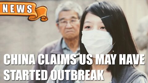 China claims U.S. may have started Covid-19 outbreak