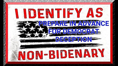 PREPARE IN ADVANCE FOR DEMOCRAT DECEPTION