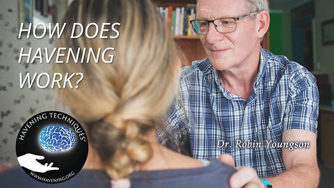 Dr. Robin Youngson: How Does Havening Work?