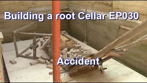 Building a root Cellar EP029 - Accident