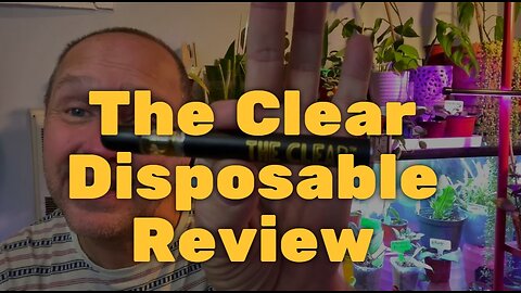 The Clear Disposable Review - Very Stoney