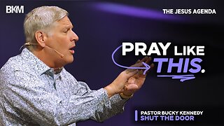 Shut the Door - The Jesus Agenda | Bucky Kennedy Sermon