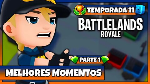 Melhores Momentos da Temporada 11 do Battlelands Royale | Parte 1