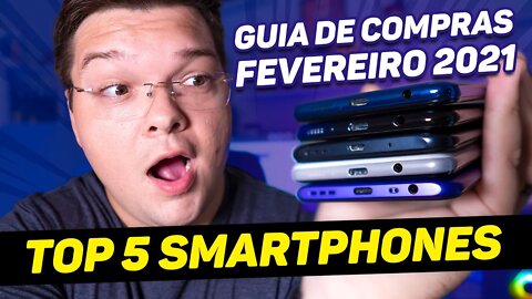 TOP 5 SMARTPHONES PARA COMPRAR AGORA! - GUIA DE COMPRAS DE FEVEREIRO