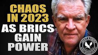 More Chaos In 2023 As BRICS Gain Power | Bob Moriarty