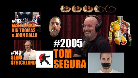 JRE #2005 Tom Segura & topics of MMA#142 Matt Serra, Din Thomas & J. Rallo & MMA#143 Sean Strickland