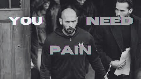 you need pain in your life Andrew Tate motivational speech