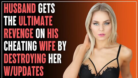 Husband Gets The ULTIMATE Revenge On His CHEATING Wife By Destroying Her... | R/Relationships