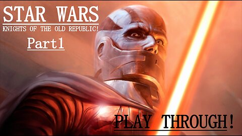 Star Wars Knights Of The Old Republic Part 1