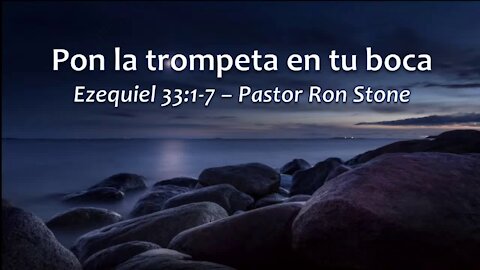 2021-01-10 - Pon la trompeta en tu boca - Pastor Ron Stone (Spanish)