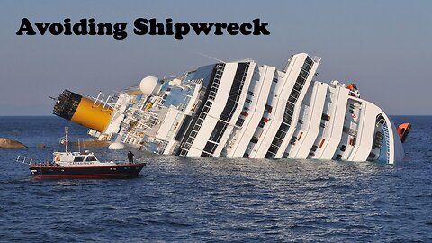 Avoiding Shipwreck (June 26, 2021)
